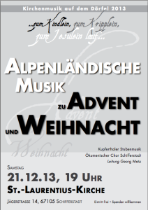 Ökumenischer Chor Schifferstadt: Alpenländische Musik zu Advent und Weihnacht in der St. Laurentius-Kirche am 21.12. 2013